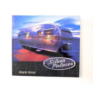 Silver Palaces America's Streamlined Trailers Douglas Keister 1st Ed 2004 PB